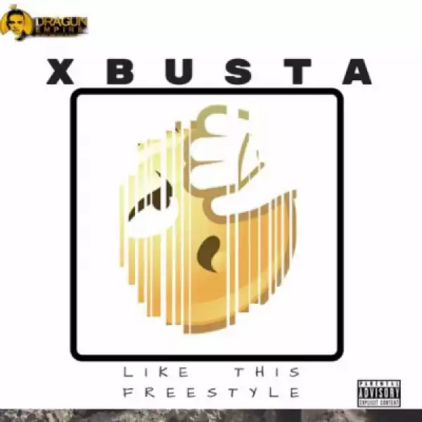 Xbusta - Like This (Freestyle)
